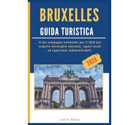 BRUXELLES GUIDA TURISTICA 2026: Il tuo compagno essenziale per il 2026 per scoprire meraviglie nascoste, sapori locali ed esperienze indimenticabili.