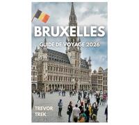 BRUXELLES GUIDE DE VOYAGE 2026