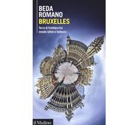Bruxelles. Terra di frontiera tra mondo latino e tedesco - Romano Beda