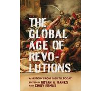 Bryan A. Banks The Global Age of Revolutions (Copertina rigida)