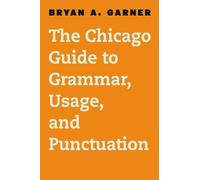 Bryan A. Garner The Chicago Guide to Grammar, Usage, and Punc (Copertina rigida)