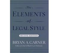 Bryan A. Garner The Elements of Legal Style (Copertina rigida)