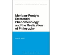 Bryan A. Smyth Merleau-Ponty's Existential Phenomenology and the Rea (Tascabile)