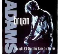 Bryan Adams - Thought I'd Died & Gone to Heaven