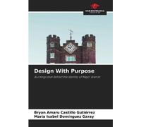Bryan Amaru Castillo Gutiérrez María Isabel Domíngue Design With Pur (Tascabile)