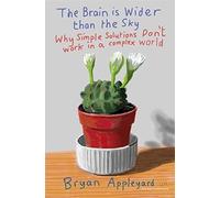 Bryan Appleyard The Brain is Wider Than the Sky (Tascabile)
