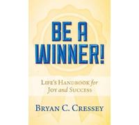 Bryan C. Cressey Be a Winner (Copertina rigida)