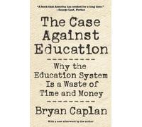 Bryan Caplan The Case against Education (Tascabile)