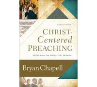 Bryan Chapell Christ-Centered Preaching - Redeeming the Expos (Copertina rigida)