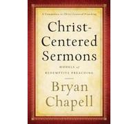 Bryan Chapell Christ-Centered Sermons - Models of Redemptive Preachi (Tascabile)