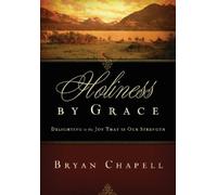 Bryan Chapell Holiness by Grace (Tascabile)