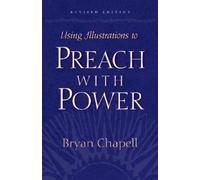 Bryan Chapell Using Illustrations to Preach with Power (Tascabile)