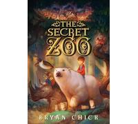Bryan Chick The Secret Zoo (Copertina rigida)