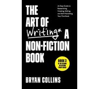 Bryan Collins The Art of Writing a Non-Fiction Book (Tascabile)