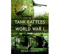 Bryan Cooper Tank Battles of World War I (Tascabile)