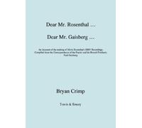 Bryan Crimp Dear Mr. Rosenthal ... Dear Mr. Gaisberg ... An Account (Tascabile)