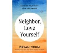 Bryan Crum Neighbor, Love Yourself (Tascabile)