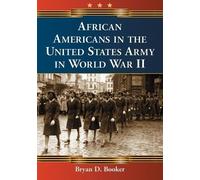 Bryan D. Booker African Americans in the United States Army in World (Tascabile)