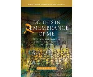 Bryan D. Spinks Do this in Remembrance of Me (Tascabile)
