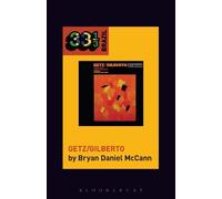 Bryan Daniel McCan João Gilberto and Stan Getz's Getz/Gilbert (Copertina rigida)