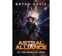 Bryan Davis At the Speed of Mind (Tascabile) Astral Alliance