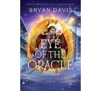 Bryan Davis Eye of the Oracle (Tascabile) Oracles of Fire