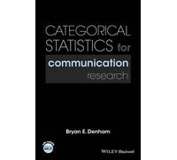 Bryan E. Denham Categorical Statistics for Communication Research (Tascabile)