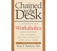Bryan E. Robinson Chained to the Desk (Third Edition) (Tascabile)