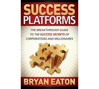 Bryan Eaton Success Platforms (Tascabile)