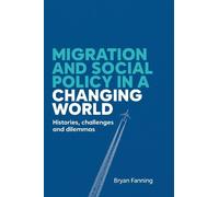 Bryan Fanning Migration and Social Policy in a Changing World (Copertina rigida)