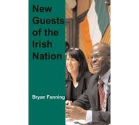 Bryan Fanning New Guests of the Irish Nation (Tascabile)