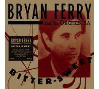 The Bryan Ferry Orchestra - Bitter-Sweet