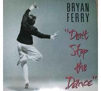 Bryan Ferry - Don't Stop The Dance - Bryan Ferry 7" 45