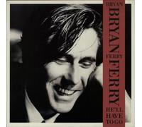 Bryan Ferry - He'll Have To Go [Vinyl Single]