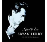 Bryan Ferry - Slave to Love: Ballads Best +1