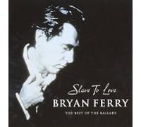 Bryan Ferry - Slave to Love: Very Best of Th
