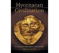 Bryan Feuer Mycenaean Civilization: An Annotated Bibliography Throug (Tascabile)
