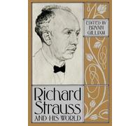 Bryan Gilliam Richard Strauss and His World (Tascabile) Bard Music Festival