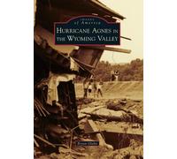 Bryan Glahn Hurricane Agnes in the Wyoming Valley (Tascabile)