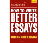 Bryan Greetham How to Write Better Essays (Tascabile) Bloomsbury Study Skills
