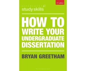 Bryan Greetham How to Write Your Undergraduate Dissertation (Tascabile)