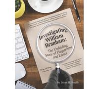 Bryan H Smalls Investigating William Branham (Tascabile)