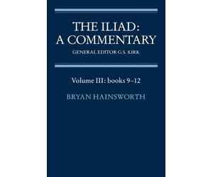 Bryan Hainsworth The Iliad: A Commentary: Volume 3, Books 9-12 (Tascabile)