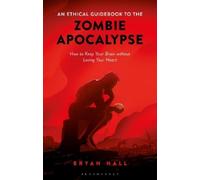 Bryan Hall An Ethical Guidebook to the Zombie Apocalypse (Tascabile)