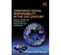 Bryan Horrigan Corporate Social Responsibility in the 21st Ce (Copertina rigida)