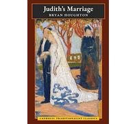Bryan Houghton Judith's Marriage (Catholic Traditionalist Classics) (Tascabile)