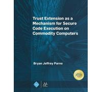 Bryan Jeffrey P Trust Extension As a Mechanism for Secure Cod (Copertina rigida)