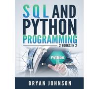 Bryan Johnson SQL AND PYthon Programming (Tascabile)