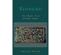 Bryan K. Miller Xiongnu (Copertina rigida) Oxford Studies in Early Empires