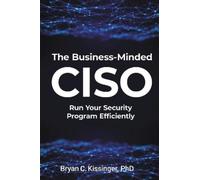 Bryan C Kissinger Bryan Kissinger The Business-Minded CISO (Tascabile)
